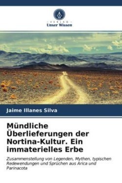 Mündliche Überlieferungen der Nortina-Kultur. Ein immaterielles Erbe