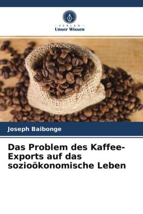 Problem des Kaffee-Exports auf das sozioökonomische Leben