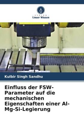 Einfluss der FSW-Parameter auf die mechanischen Eigenschaften einer Al-Mg-Si-Legierung