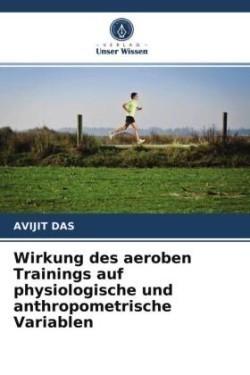 Wirkung des aeroben Trainings auf physiologische und anthropometrische Variablen