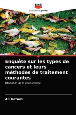 Enquête sur les types de cancers et leurs méthodes de traitement courantes