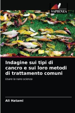 Indagine sui tipi di cancro e sui loro metodi di trattamento comuni