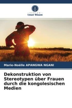 Dekonstruktion von Stereotypen über Frauen durch die kongolesischen Medien