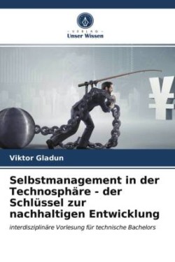 Selbstmanagement in der Technosphäre - der Schlüssel zur nachhaltigen Entwicklung