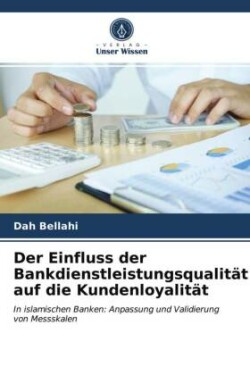 Einfluss der Qualität der Bankdienstleistungen auf die Kundenbindung