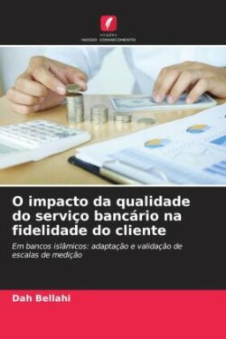 O impacto da qualidade do serviço bancário na fidelidade do cliente