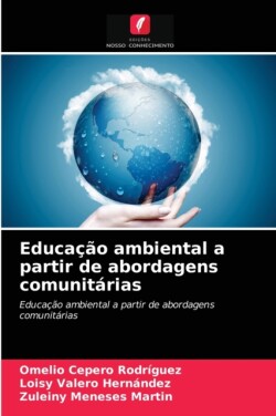 Educação ambiental a partir de abordagens comunitárias