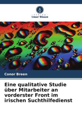 Eine qualitative Studie über Mitarbeiter an vorderster Front im irischen Suchthilfedienst