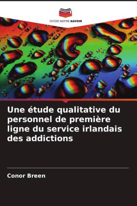 Une étude qualitative du personnel de première ligne du service irlandais des addictions