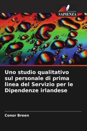 Uno studio qualitativo sul personale di prima linea del Servizio per le Dipendenze irlandese