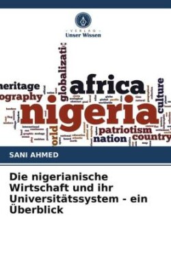 Die nigerianische Wirtschaft und ihr Universitätssystem - ein Überblick