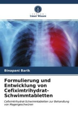 Formulierung und Entwicklung von Cefiximtrihydrat-Schwimmtabletten