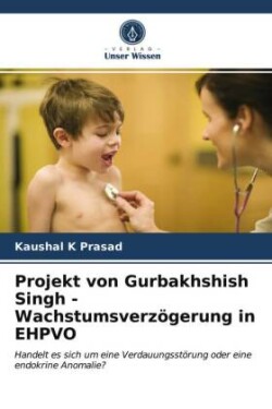 Projekt von Gurbakhshish Singh - Wachstumsverzögerung in EHPVO