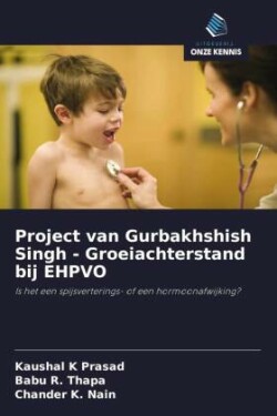 Project van Gurbakhshish Singh - Groeiachterstand bij EHPVO