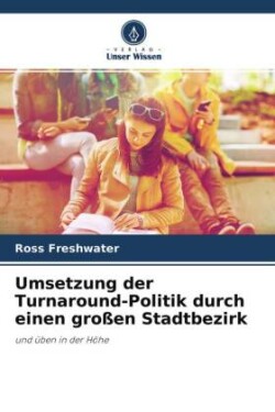 Umsetzung der Turnaround-Politik durch einen großen Stadtbezirk