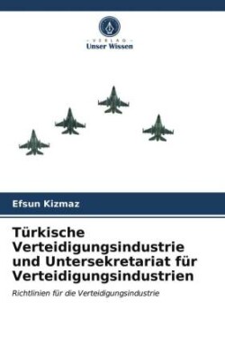 Türkische Verteidigungsindustrie und Untersekretariat für Verteidigungsindustrien