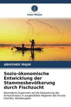 Sozio-ökonomische Entwicklung der Stammesbevölkerung durch Fischzucht