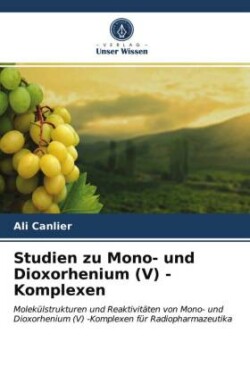 Studien zu Mono- und Dioxorhenium (V) -Komplexen