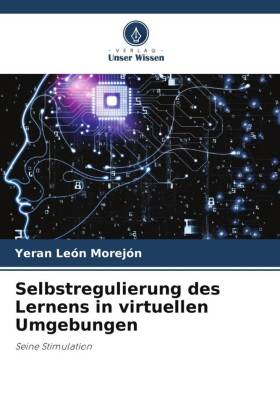 Selbstregulierung des Lernens in virtuellen Umgebungen