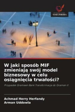 W jaki sposób MIF zmieniają swój model biznesowy w celu osiągnięcia trwalości?