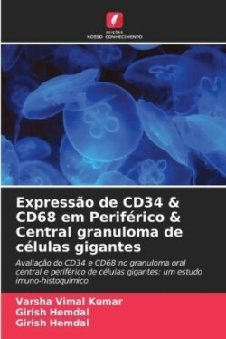 Expressão de CD34 & CD68 em Periférico & Central granuloma de células gigantes