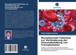 Mycophenolat-Tabletten zur Verhinderung der Immunabstoßung von Transplantaten