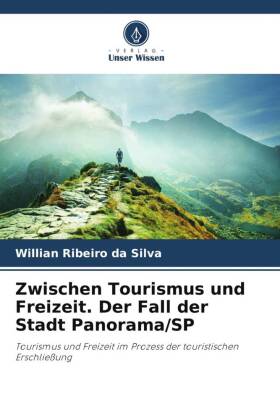 Zwischen Tourismus und Freizeit. Der Fall der Stadt Panorama/SP