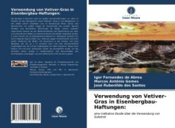 Verwendung von Vetiver-Gras in Eisenbergbau-Haftungen: