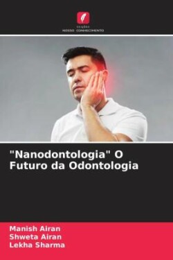 "Nanodontologia" O Futuro da Odontologia