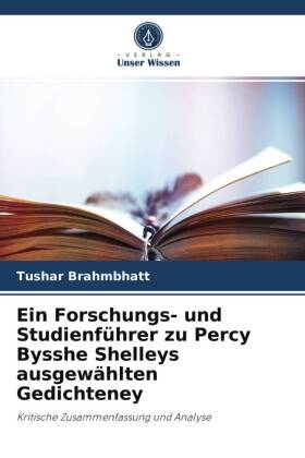Forschungs- und Studienführer zu Percy Bysshe Shelleys ausgewählten Gedichteney