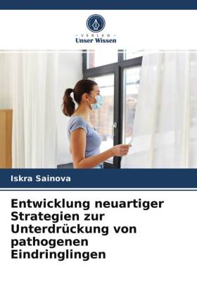 Entwicklung neuartiger Strategien zur Unterdrückung von pathogenen Eindringlingen