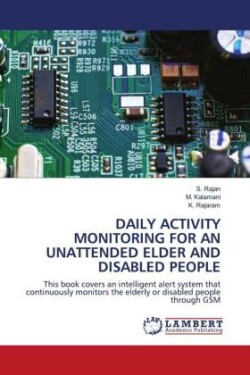 Daily Activity Monitoring for an Unattended Elder and Disabled People