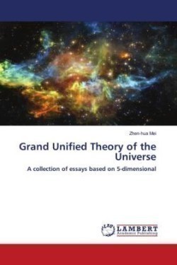 Grand Unified Theory of the Universe