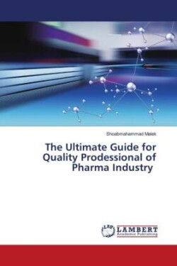 Ultimate Guide for Quality Prodessional of Pharma Industry