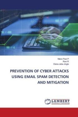 Prevention of Cyber Attacks Using Email Spam Detection and Mitigation