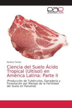 Ciencia del Suelo Ácido Tropical (Ultisol) en América Latina