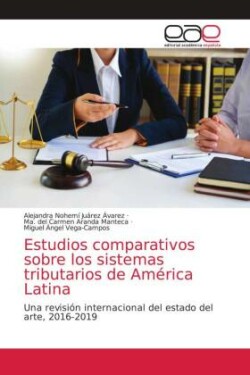 Estudios comparativos sobre los sistemas tributarios de América Latina