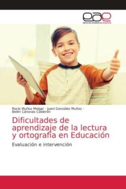 Dificultades de aprendizaje de la lectura y ortografía en Educación