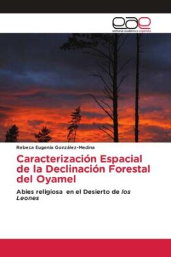 Caracterización Espacial de la Declinación Forestal del Oyamel
