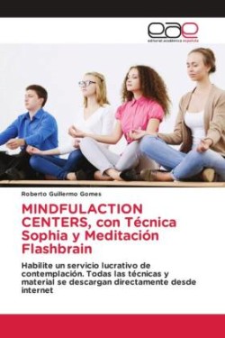 MINDFULACTION CENTERS, con Técnica Sophia y Meditación Flashbrain