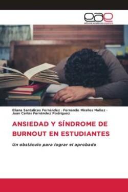 ANSIEDAD Y SÍNDROME DE BURNOUT EN ESTUDIANTES