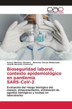 Bioseguridad laboral, contexto epidemiológico en pandemia SARS-CoV-2