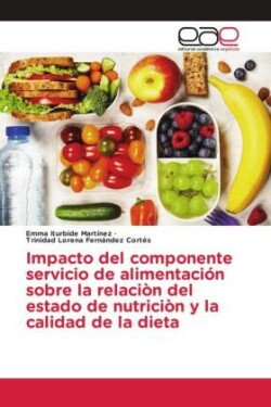 Impacto del componente servicio de alimentación sobre la relaciòn del estado de nutriciòn y la calidad de la dieta