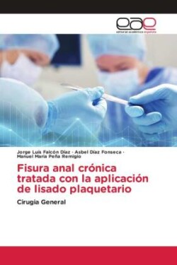 Fisura anal crónica tratada con la aplicación de lisado plaquetario