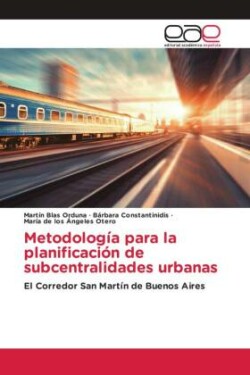 Metodología para la planificación de subcentralidades urbanas
