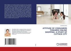 ATTITUDE OF CONSUMERS TOWARDS ONLINE SHOPPING :A STUDY OF CUTTACK CITY