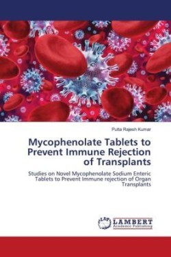 Mycophenolate Tablets to Prevent Immune Rejection of Transplants