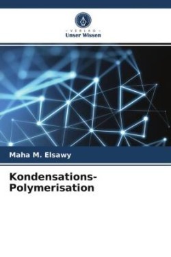 Kondensations- Polymerisation