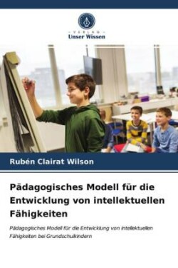 Pädagogisches Modell für die Entwicklung von intellektuellen Fähigkeiten