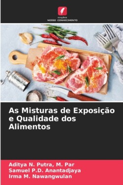 As Misturas de Exposição e Qualidade dos Alimentos